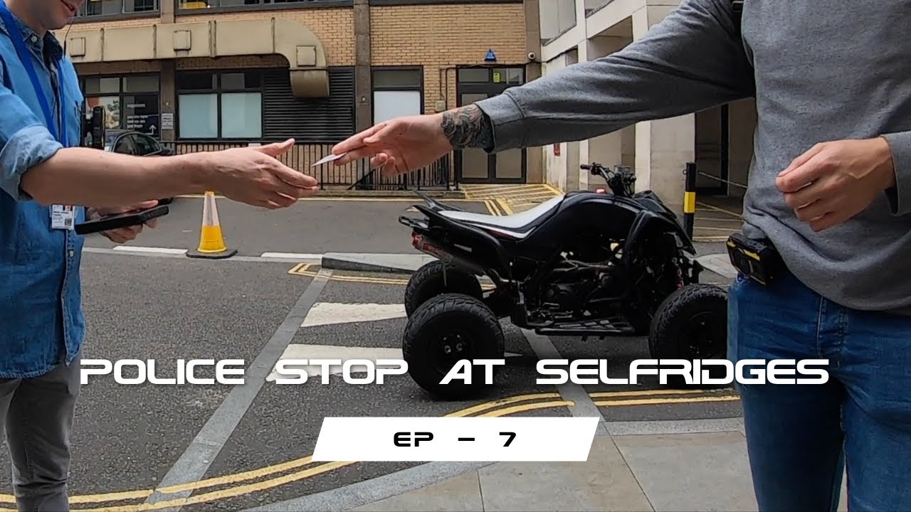 EP 7 - POLICE STOP RAPTOR 700 AT SELFRIDGES