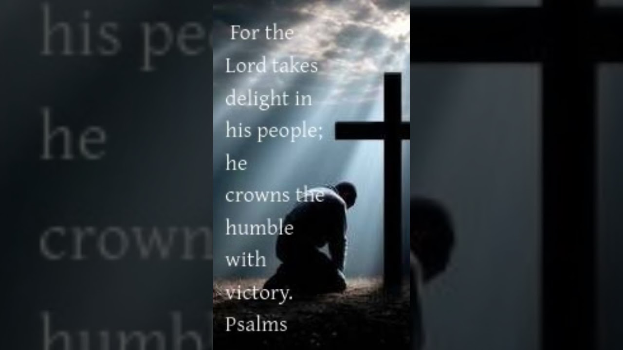 God gives victory to the humble.ppsalm149:4