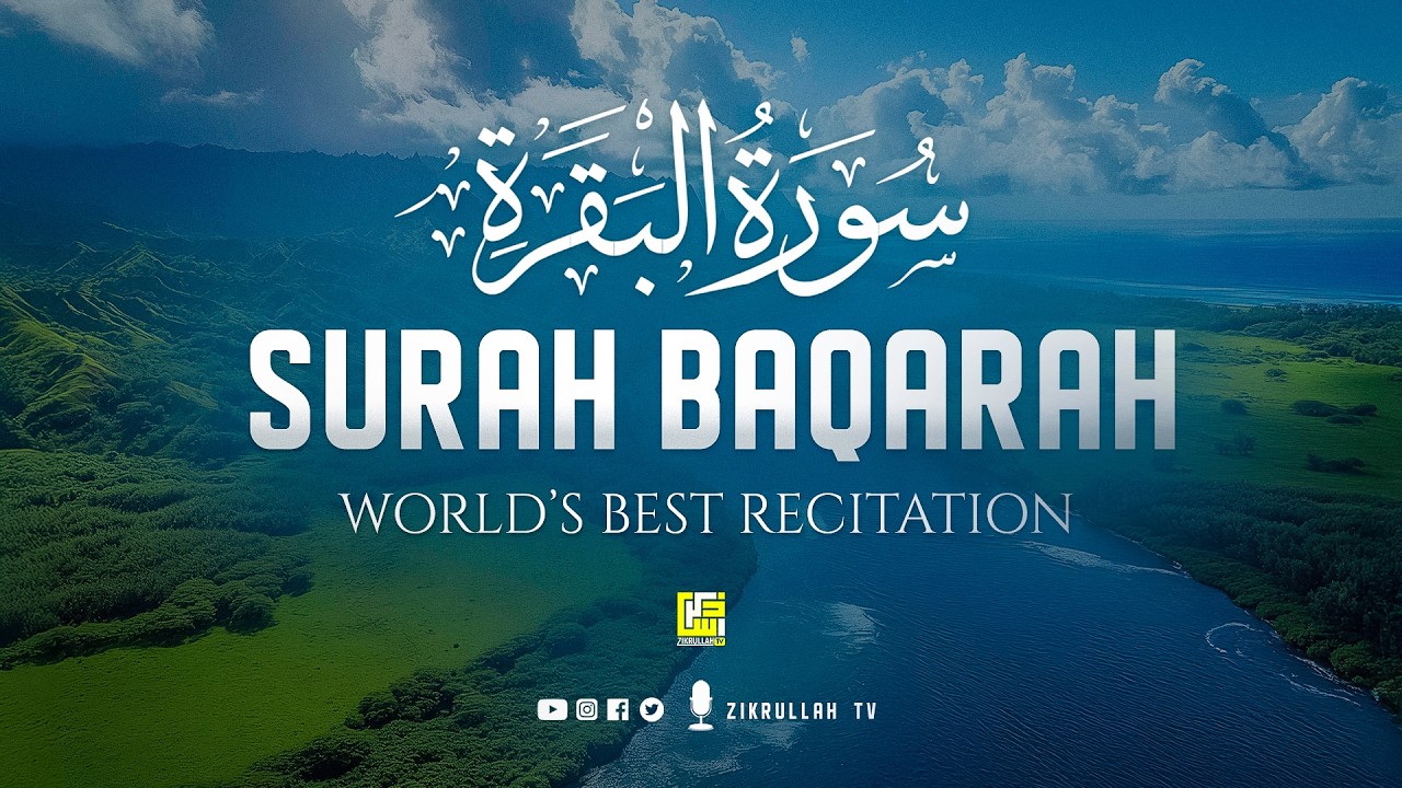 SURAH AL BAQARAH سورة البقره | ULTIMATE MAJESTIC HEARTWARMING QURAN RECITATION | Zikrullah TV