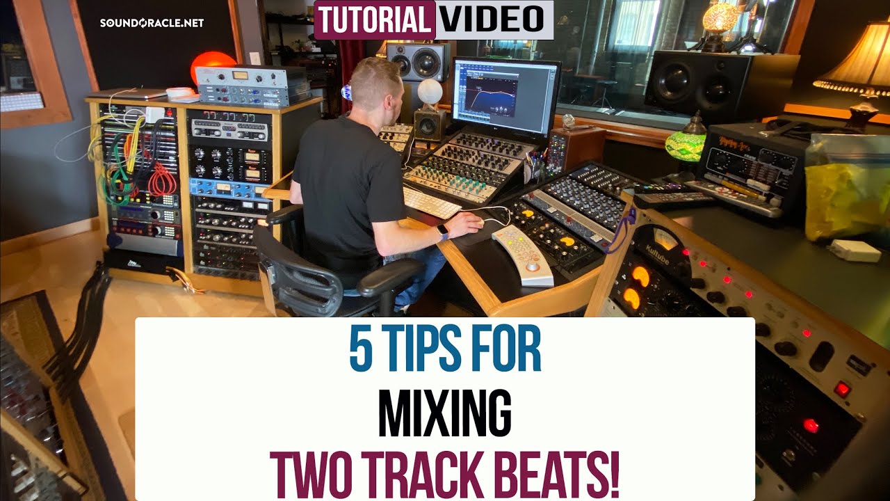 5 Tips for Mixing Two Track Beats! │ SoundOracle.net