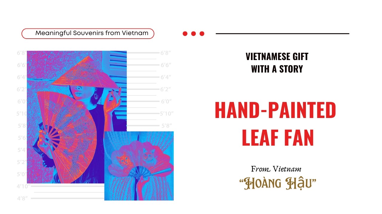 Hand-Painted Vietnamese Royal Leaf Fan | Vietnamese Gifts With A Story Ep.04