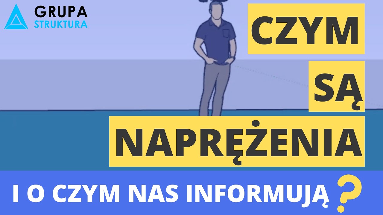 Co to są naprężenia i o czym nas informują?