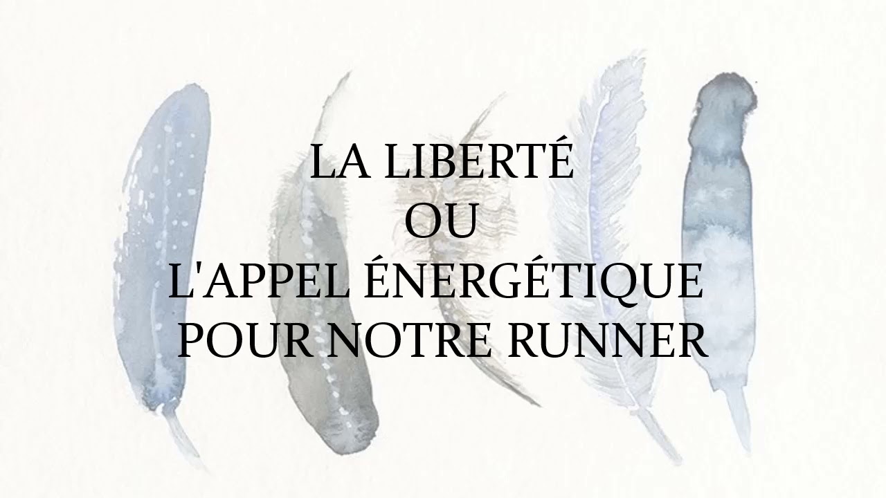 La liberté ou l'appel énergétique pour notre runner