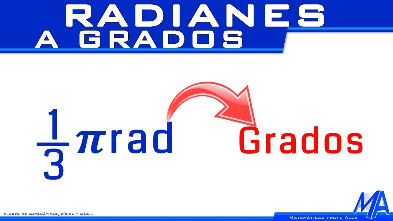 Convertir radianes a grados