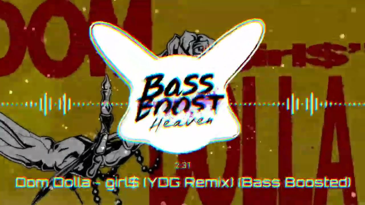 Dom Dolla - girl$ (YDG Remix) (Bass Boosted) (4K) (HQ)