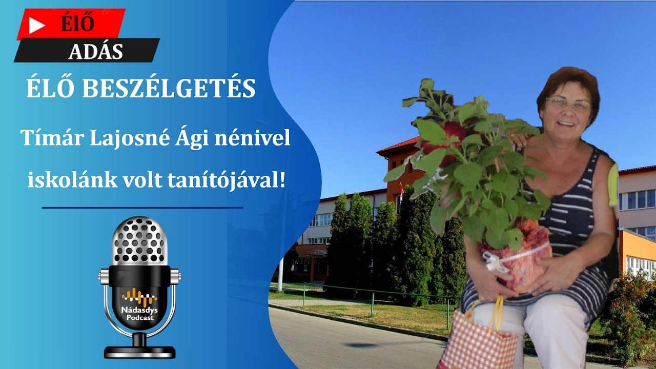Beszélgetés Tímár Lajosné Ági nénivel, iskolánk volt tanítójával! | Nádasdys Podcast S03E02