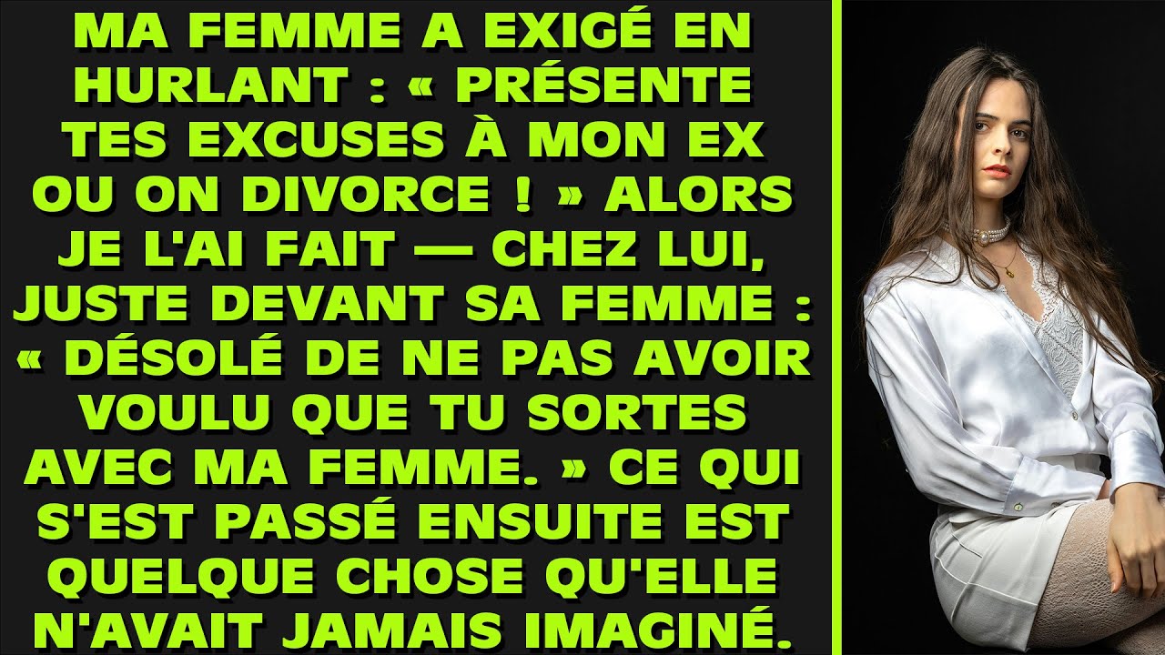 Ma femme m'a hurlé : « Présente tes excuses à mon ex ou on divorce ! » Alors, je l'ai fait... chez..