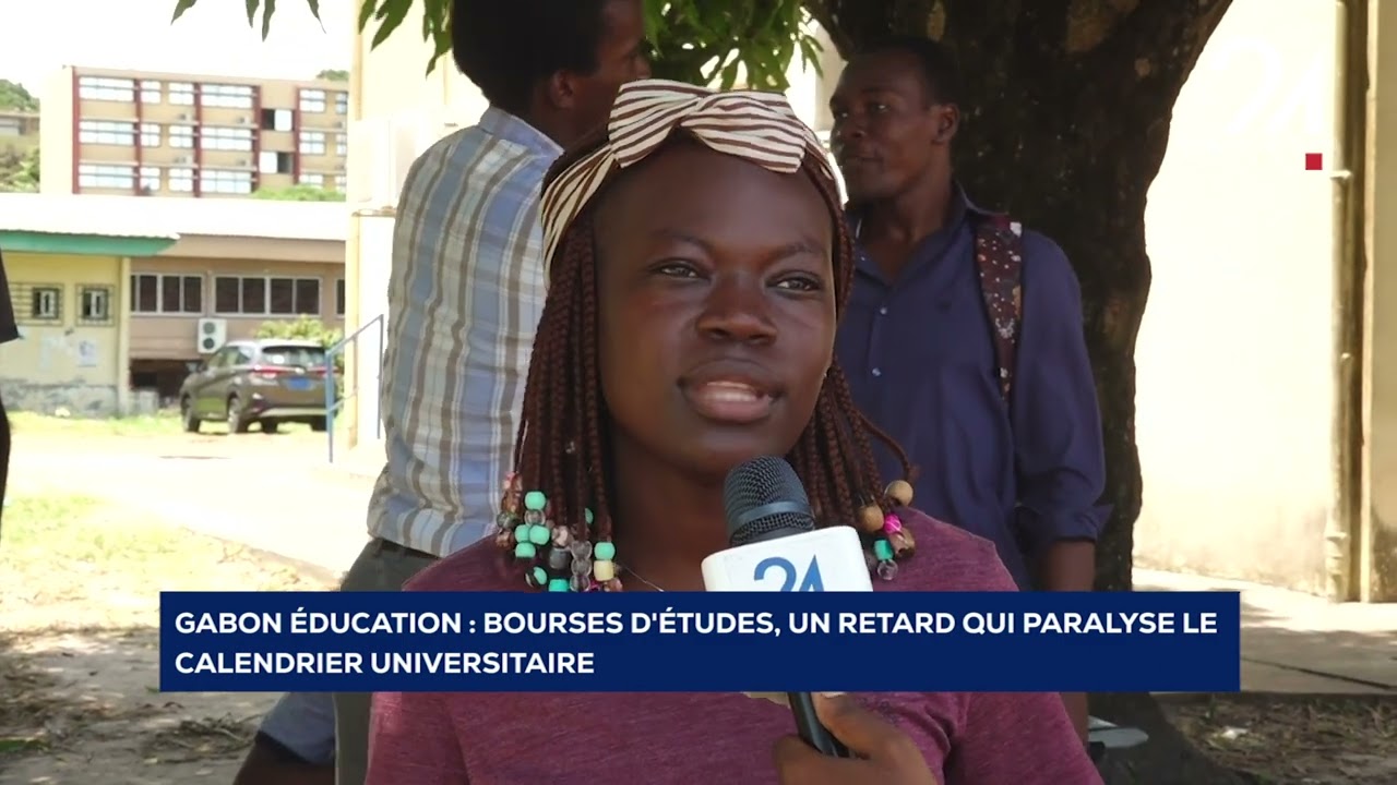 GABON ÉDUCATION   BOURSES D'ÉTUDES, UN RETARD QUI PARALYSE LE  CALENDRIER UNIVERSITAIRE