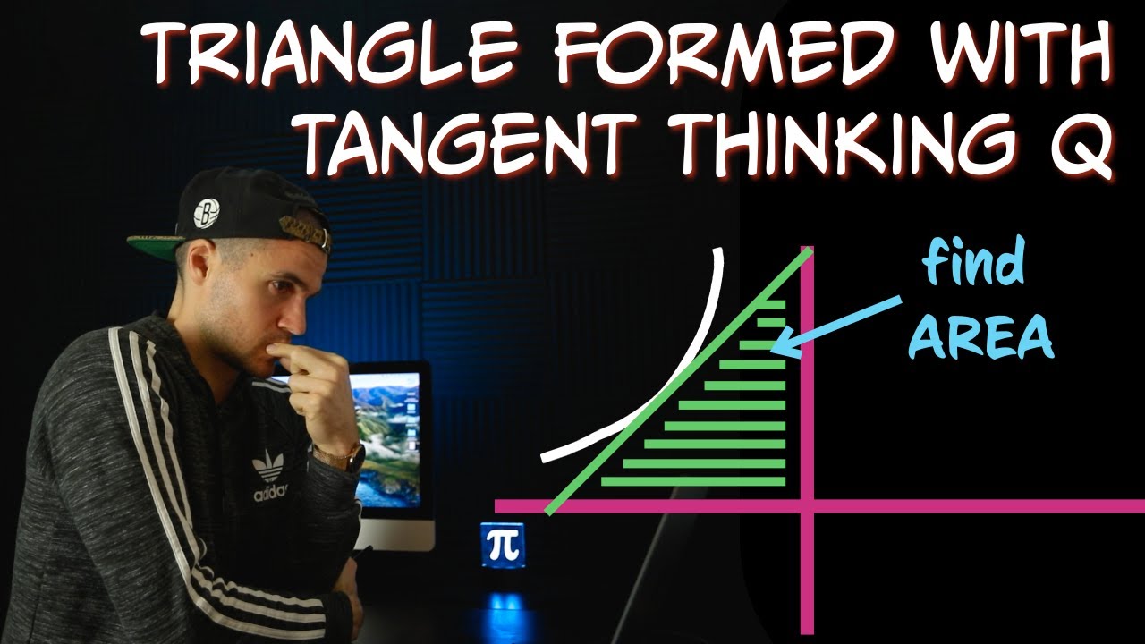 MCV4U (Grade 12 Calculus and Vectors) - Thinking Question with Tangent and Triangle