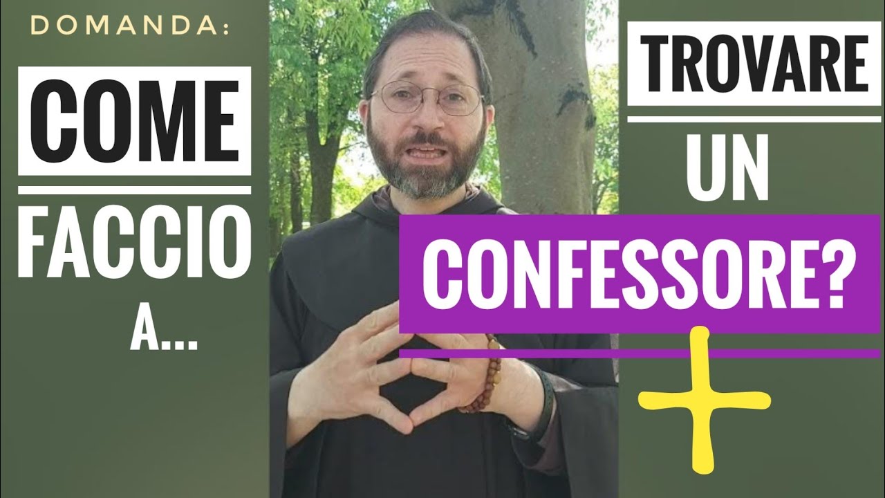 DOMANDA: COME trovare un (buon) CONFESSORE?