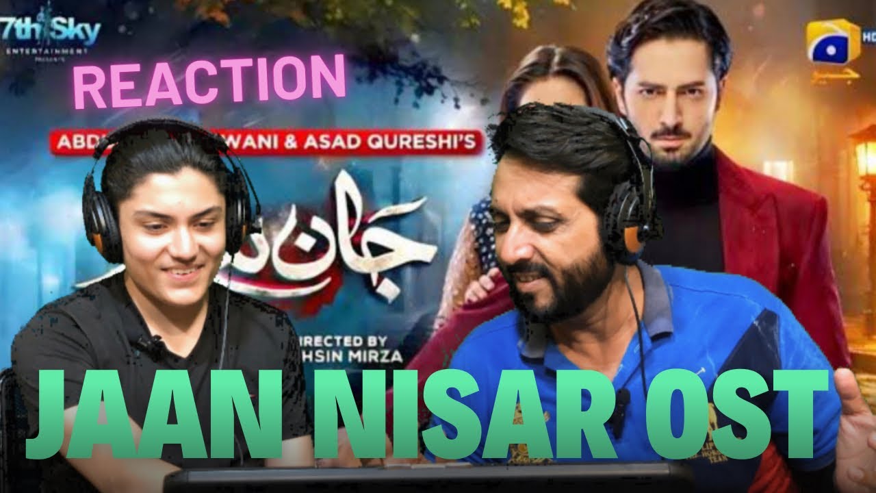 Reaction | Jaan Nisar | OST | Sahir Ali Bagga | Ft. Danish Taimoor | Hiba Bukhari | Har Pal Geo