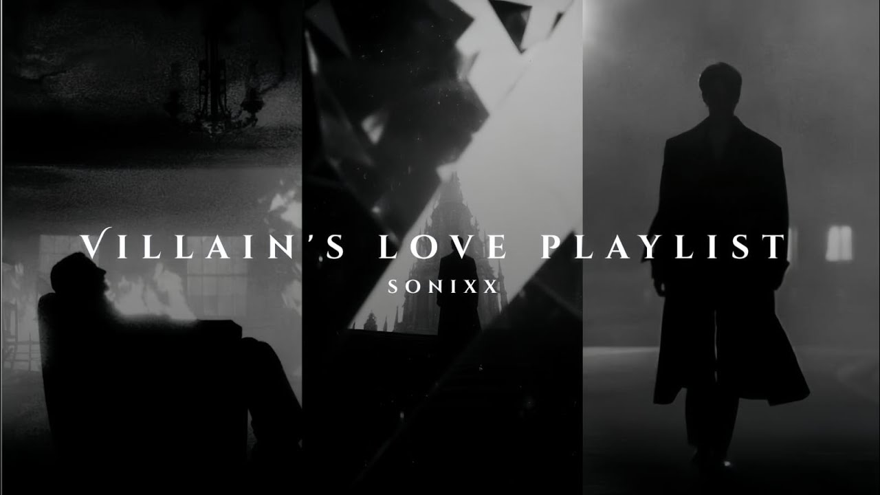 Villain's love playlist| Dark romance (villain vibes) 
