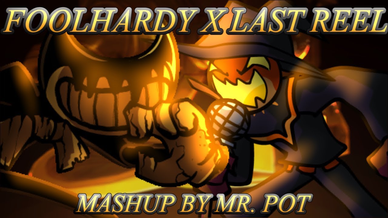 Foolhardy X Last Reel [FNF Mashup]