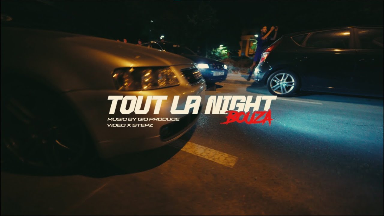 BOUZA - TOUT LA NIGHT (PROD. GIO)