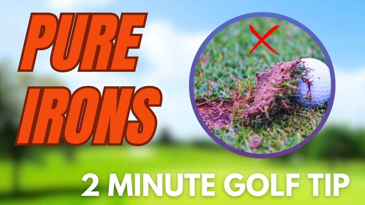 Hit Pure Irons Every Time – 2 Minute Golf Fix