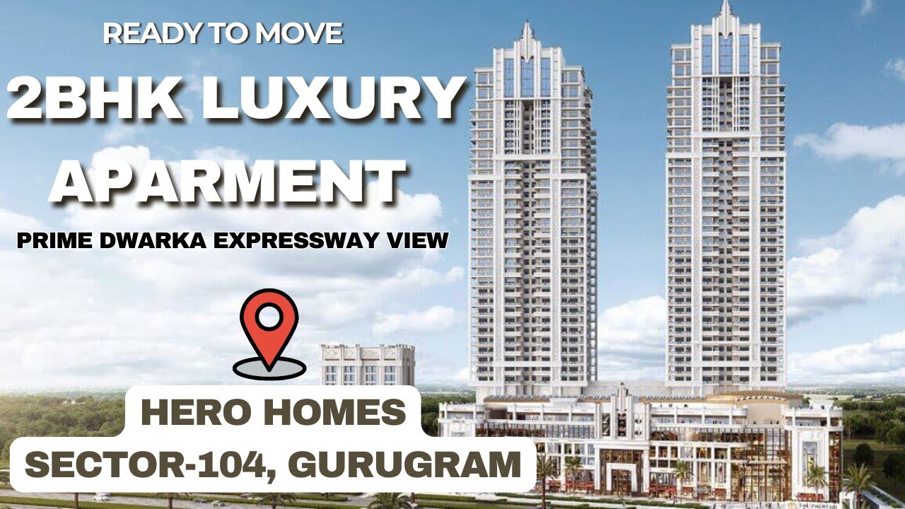 2BHK Luxury Apartment | Hero Homes Sector 104 Gurugram | Ready-to-Move Near Dwarka Expressway!