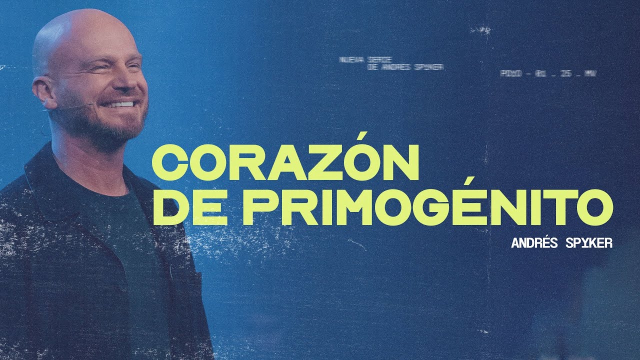 Corazón de Primogénito - Andrés Spyker #mensajecristianos #andresspyker