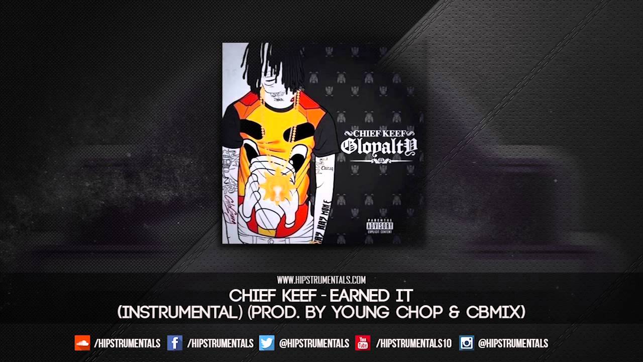 Chief Keef - Earned It [Instrumental] (Prod. By Young Chop & CBMIX) + DL via @Hipstrumentals