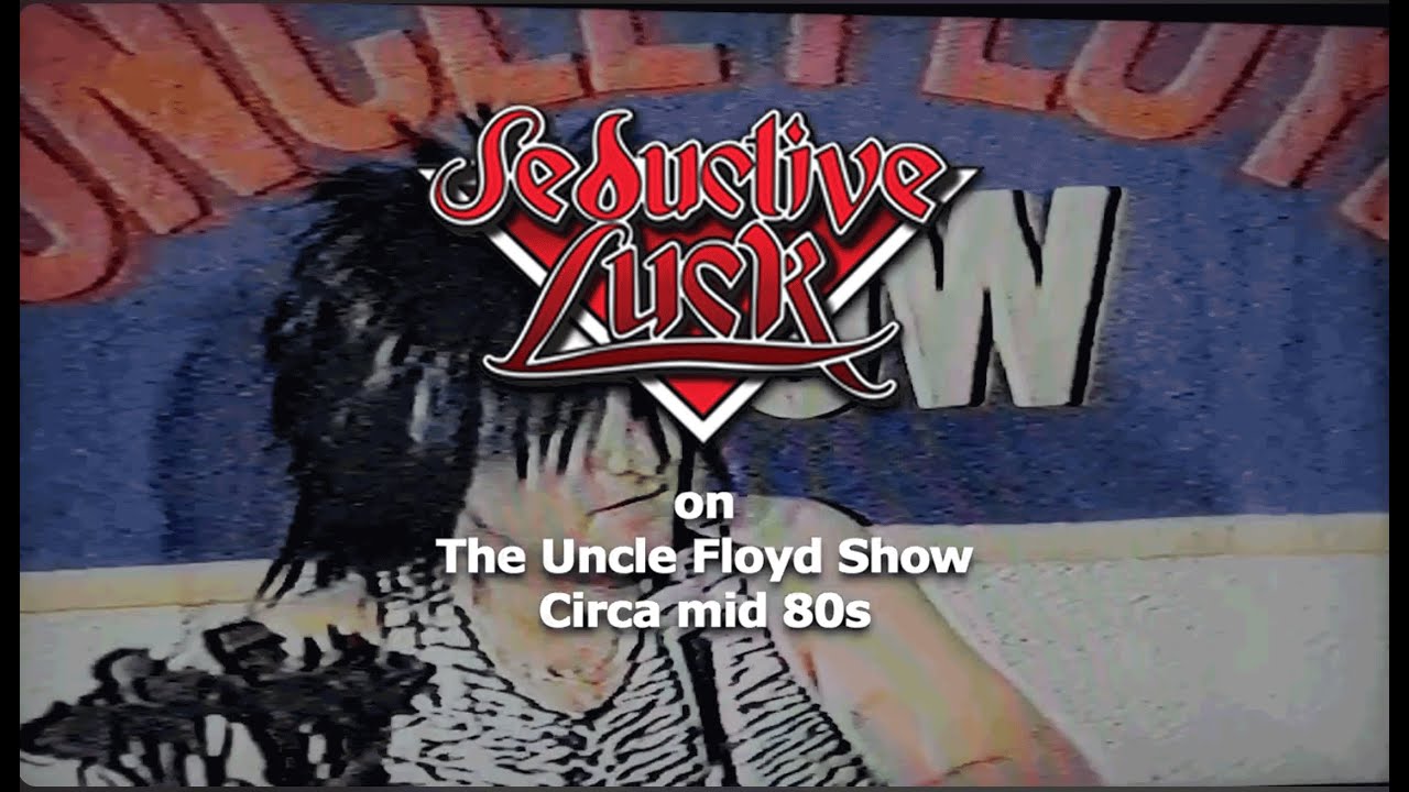 Seductive Luck on Uncle Floyd  Performing their song We Really Rather Rock