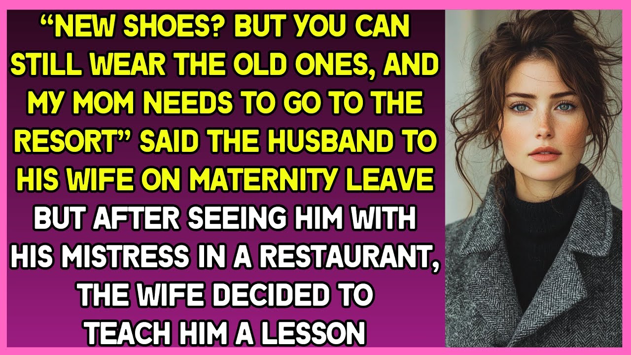 “New shoes? But you can still wear the old ones” said husband to his wife and went to his mistress