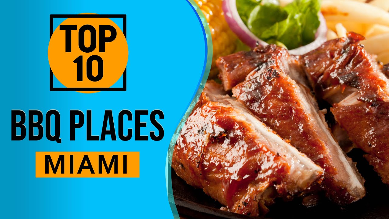 Top 10 Best BBQ Places in Miami, Florida