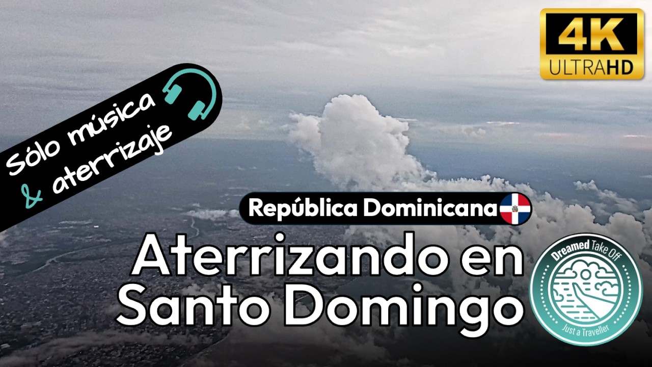 Aterrizando en Santo Domingo: Descendiendo con música a República Dominicana 🇩🇴. 4K.