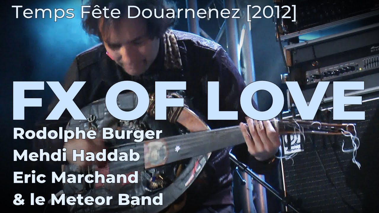 MARCHAND, BURGER, HADDAB & le Meteor Band  -  'FX of Love' [HQ 1080p HD]