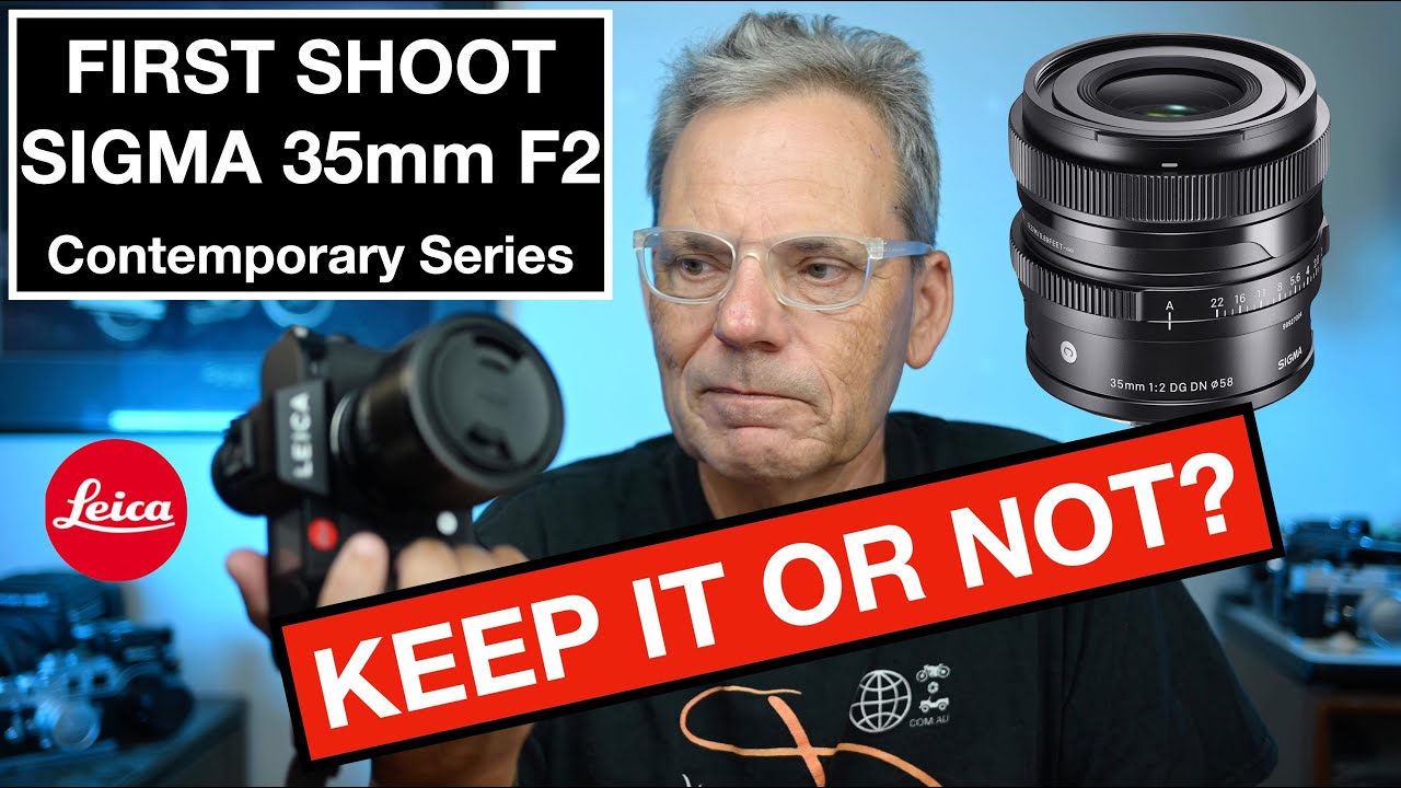 KEEP IT OR NOT? Sigma 35mm F2 Contemporary Lens on Leica SL2. First Shots.