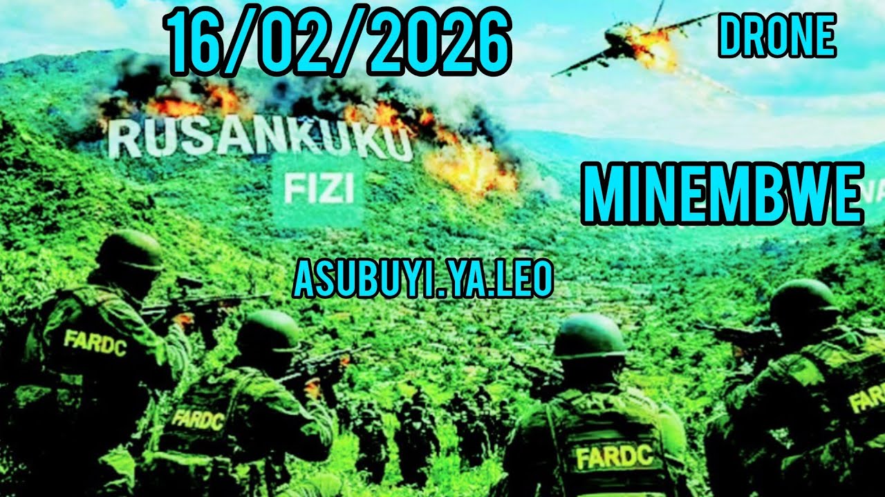 16/02/2026 ASUBUYI Congo  Hali ya Mapigano Leo MINEMBWE ANGOLA NEHELE VITA TAZAMA video 