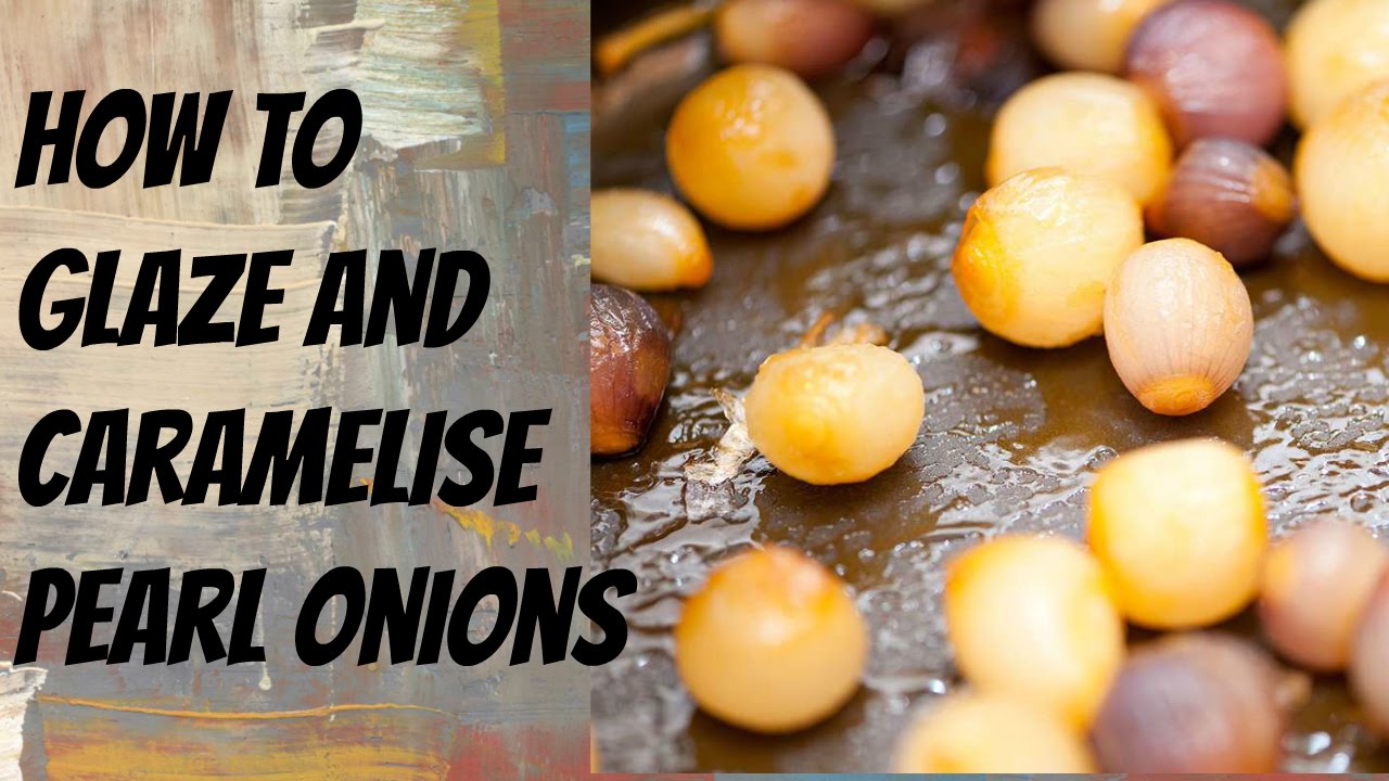 How to Glaze and caramelized pearl Onions - Step by Step Demonstration