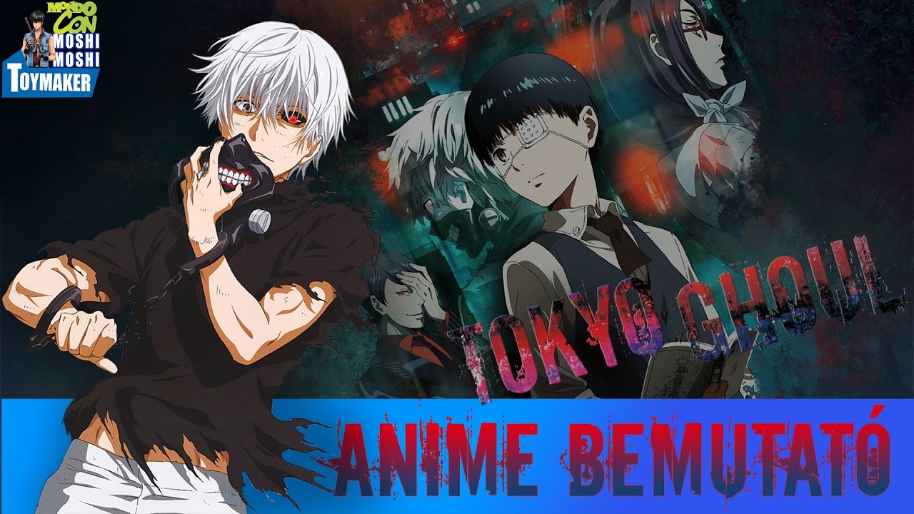 Anime Bemutat&oacute; - Tokyo Ghoul 1. &eacute;vad