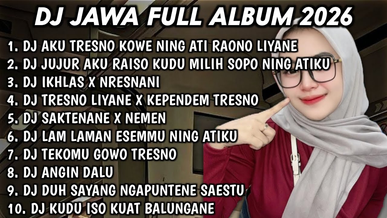 DJ JAWA FULL ALBUM TERBARU 2026 FULL BASS🎵DJ AKU TRESNO KOWE NING ATI RAONO LIYANE🎵DJ RAISO NGAPUSI