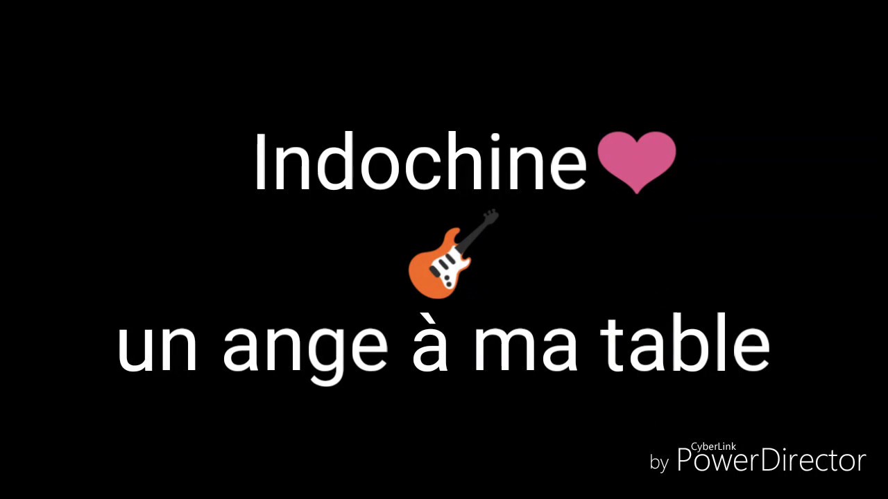Indochine Un ange &agrave; ma table paroles
