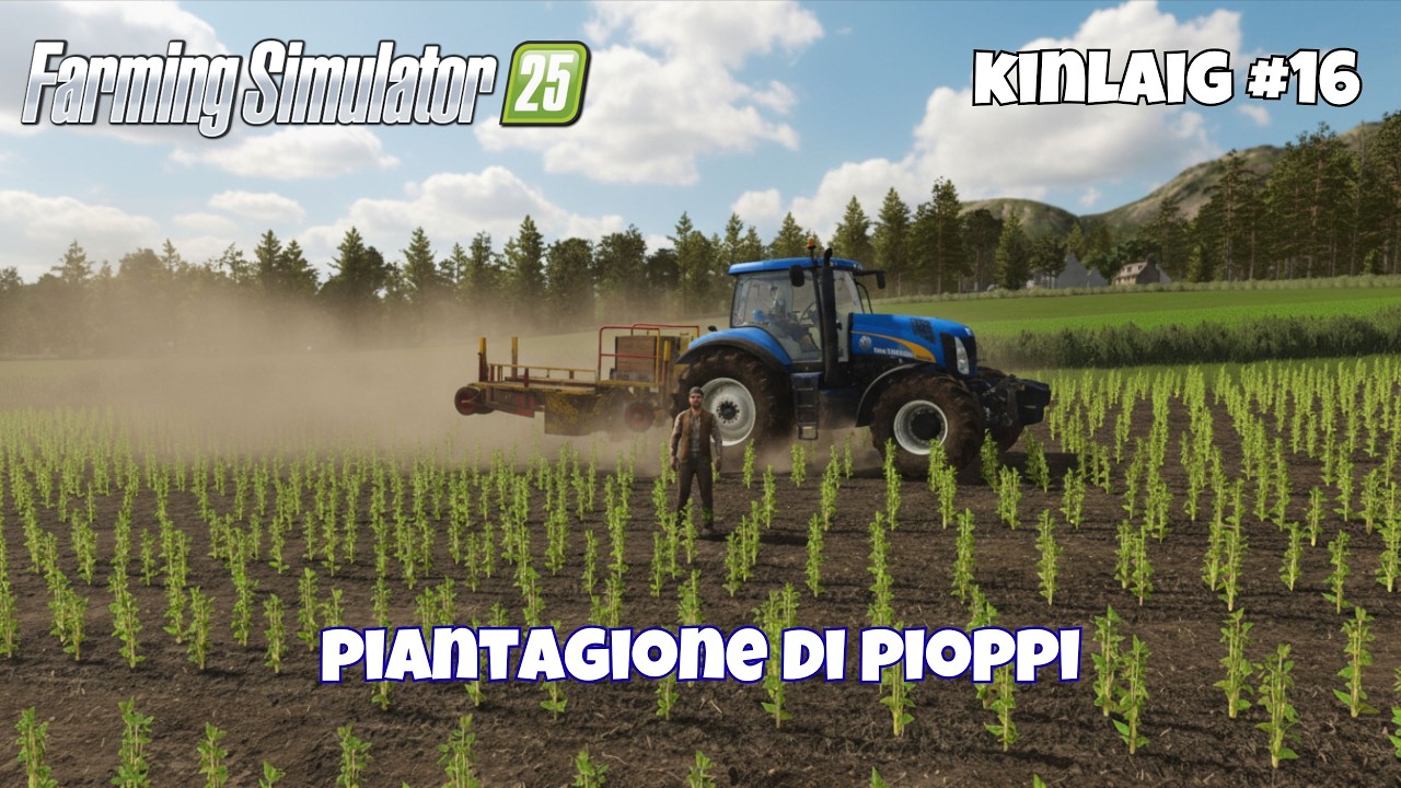 FS25 Kinlaig #16 | TRINCIAMO MAIS E CREIAMO PIANTAGIONE DI PIOPPI