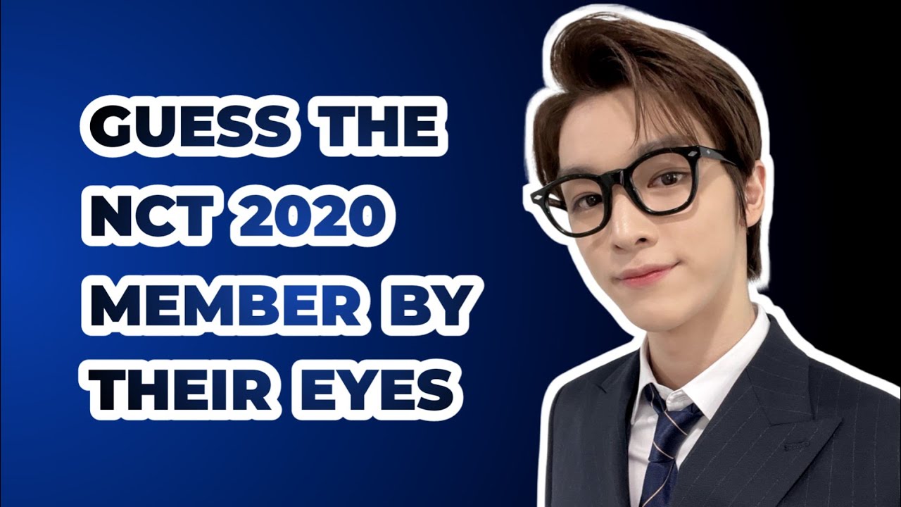 KPOP GAME | GUESS THE NCT 2020 MEMBER BY THEIR EYES