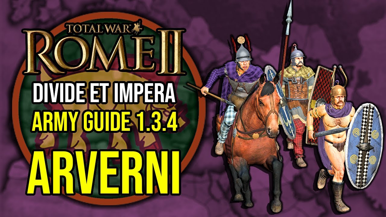 Arverni Army Guide (1.3.4)  - ROME 2 Total War ~ Factional Army Guide [Divide Et Impera] #6