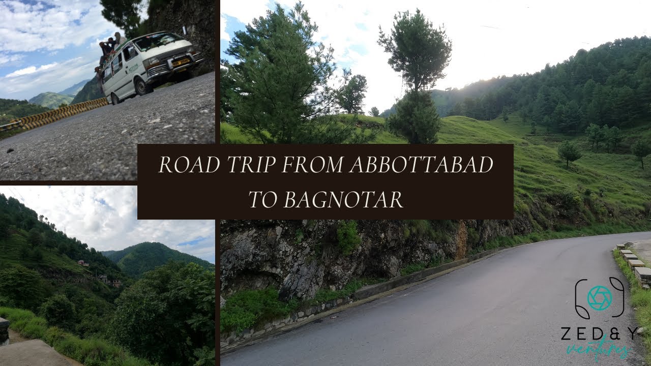 Road Trip From Abbottabad to Bagnotar  @Zed & Y ventures