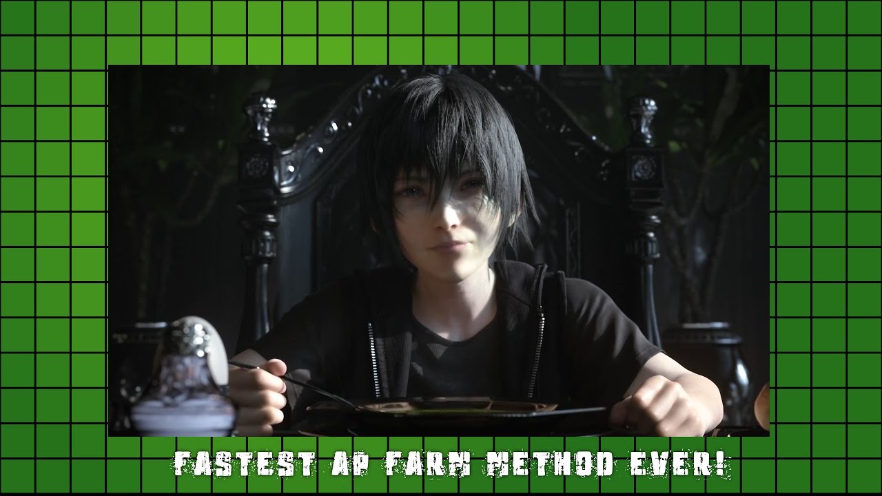 FINAL FANTASY XV - The real fastest AP farm method! 1200+ AP per hour