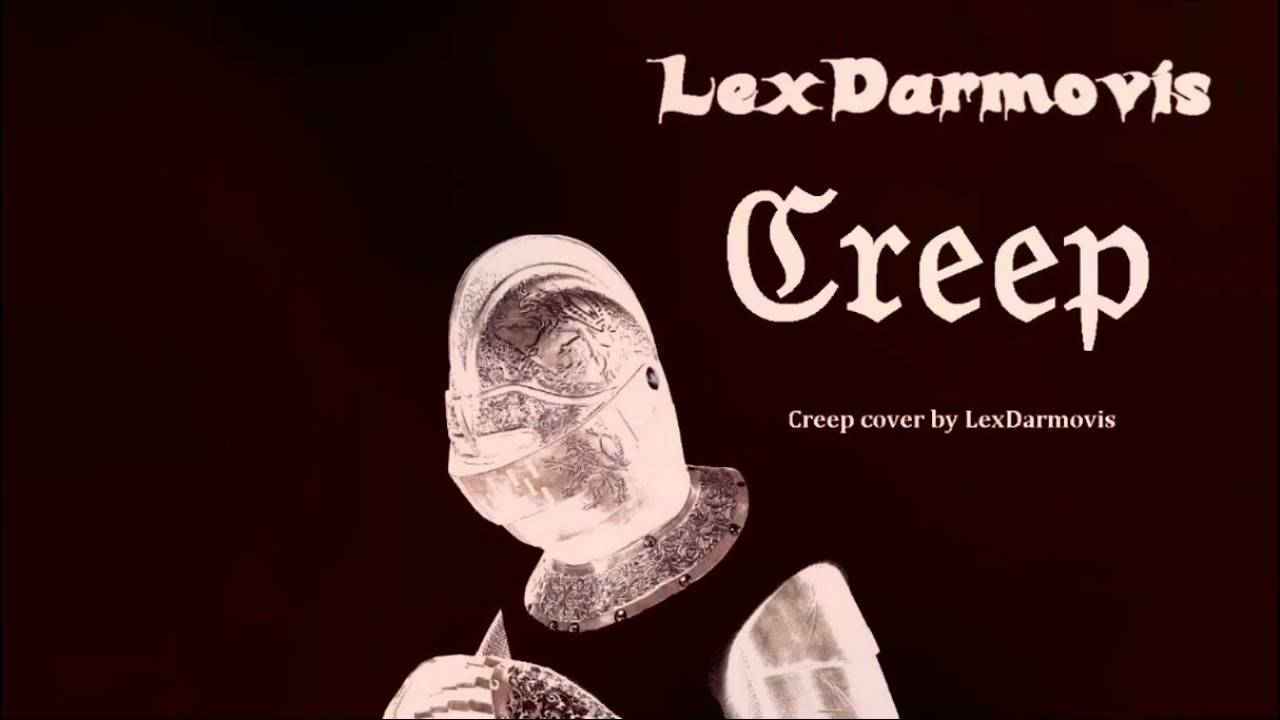Cover / Rock | Creep | Cover by LexDarmovis | 2022