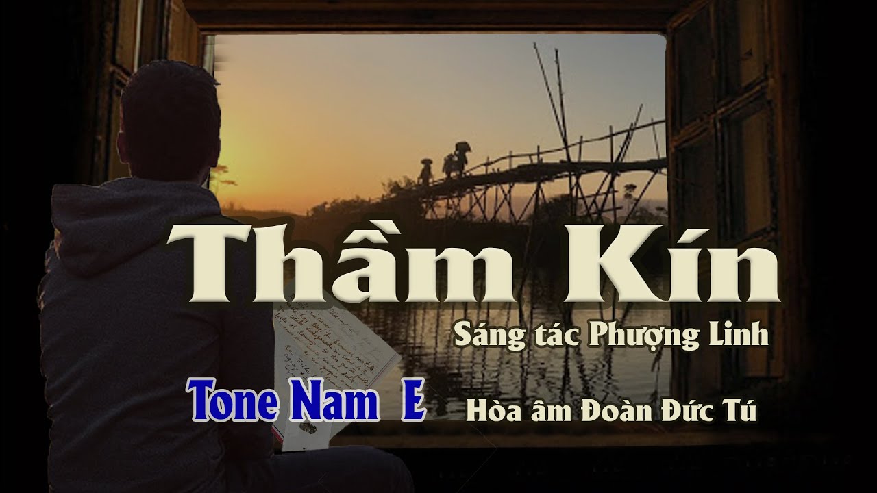 karaoke, Thầm Kín [Tone Nam] sáng tác Phượng Linh, hòa âm Đoàn Đức Tú.