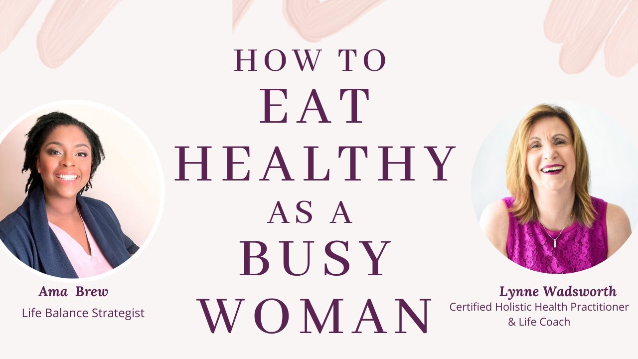How to EAT HEALTHY as a BUSY WOMAN