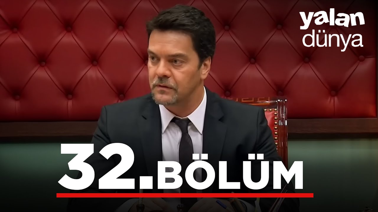 Yalan Dünya 32. Bölüm