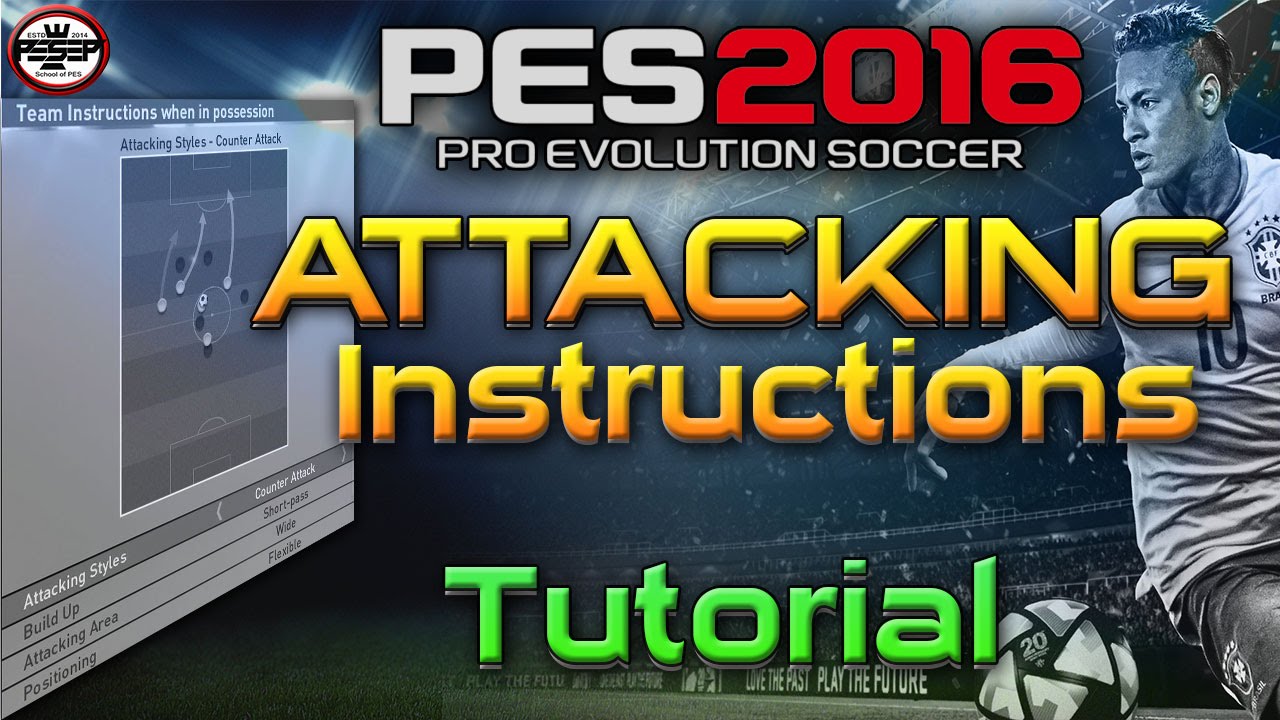 Инструкции по атаке в PES 2016 - Тактика атаки.