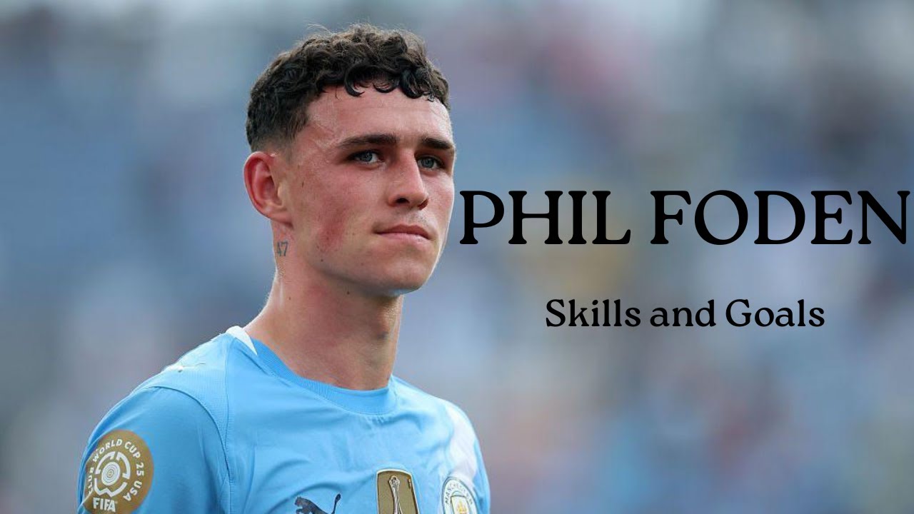 Phil Foden | Skills & Goals | Manchester City Star&rsquo;s Best Moments