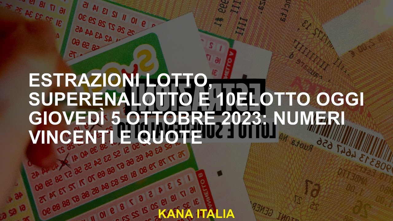 Estrazioni Lotto, SuperEnalotto e 10eLotto oggi gioved&igrave; 5 ottobre 2023: numeri vincenti e quote