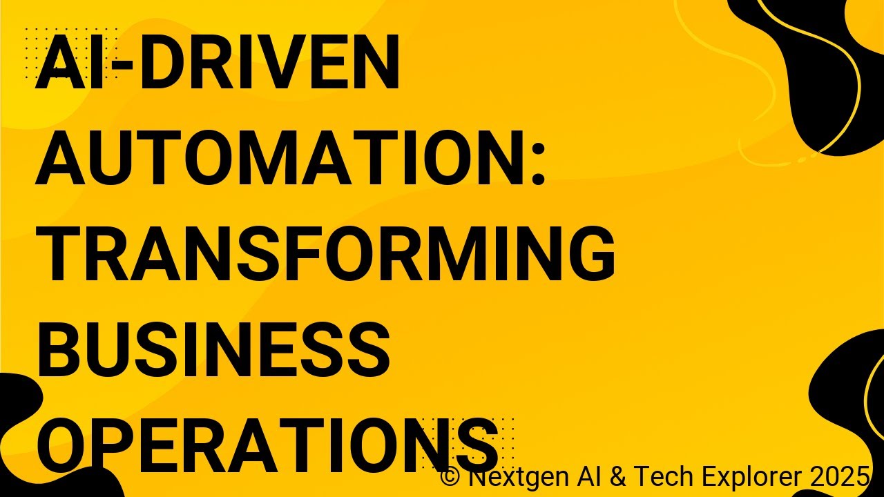 AI-Driven Automation Transforming Business Operations