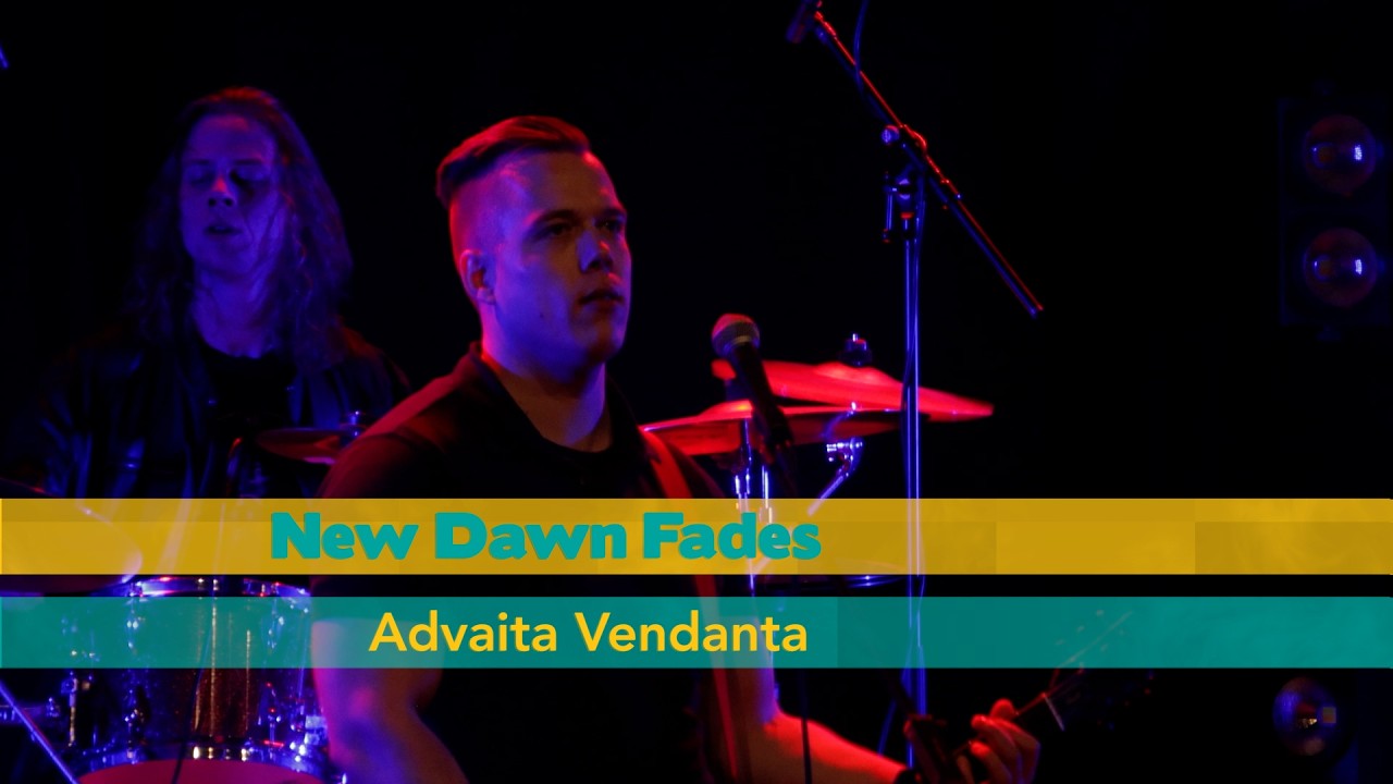 NEXT UP: New Dawn Fades - Advaita Vendanta (Live in P34 Borger)