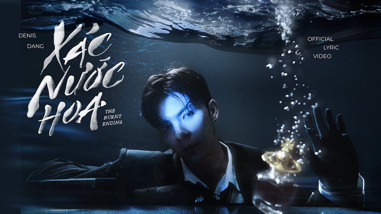 DENIS DANG - X&aacute;c Nước Hoa | Official Lyric Video