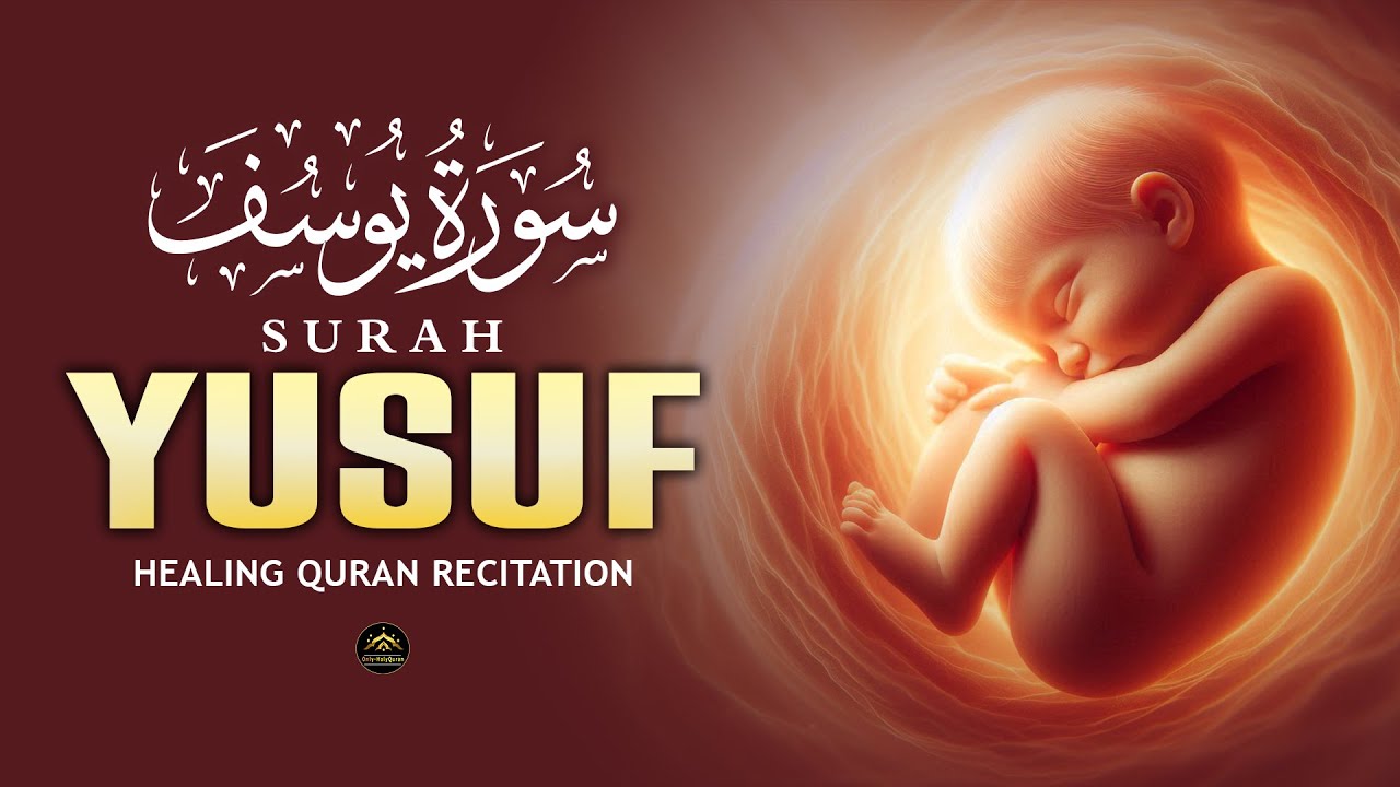 Heart Touching Surah Yusuf سورة يوسف | Pregnant Mothers And Sisters, EveryDay Listen -Only-HolyQuran