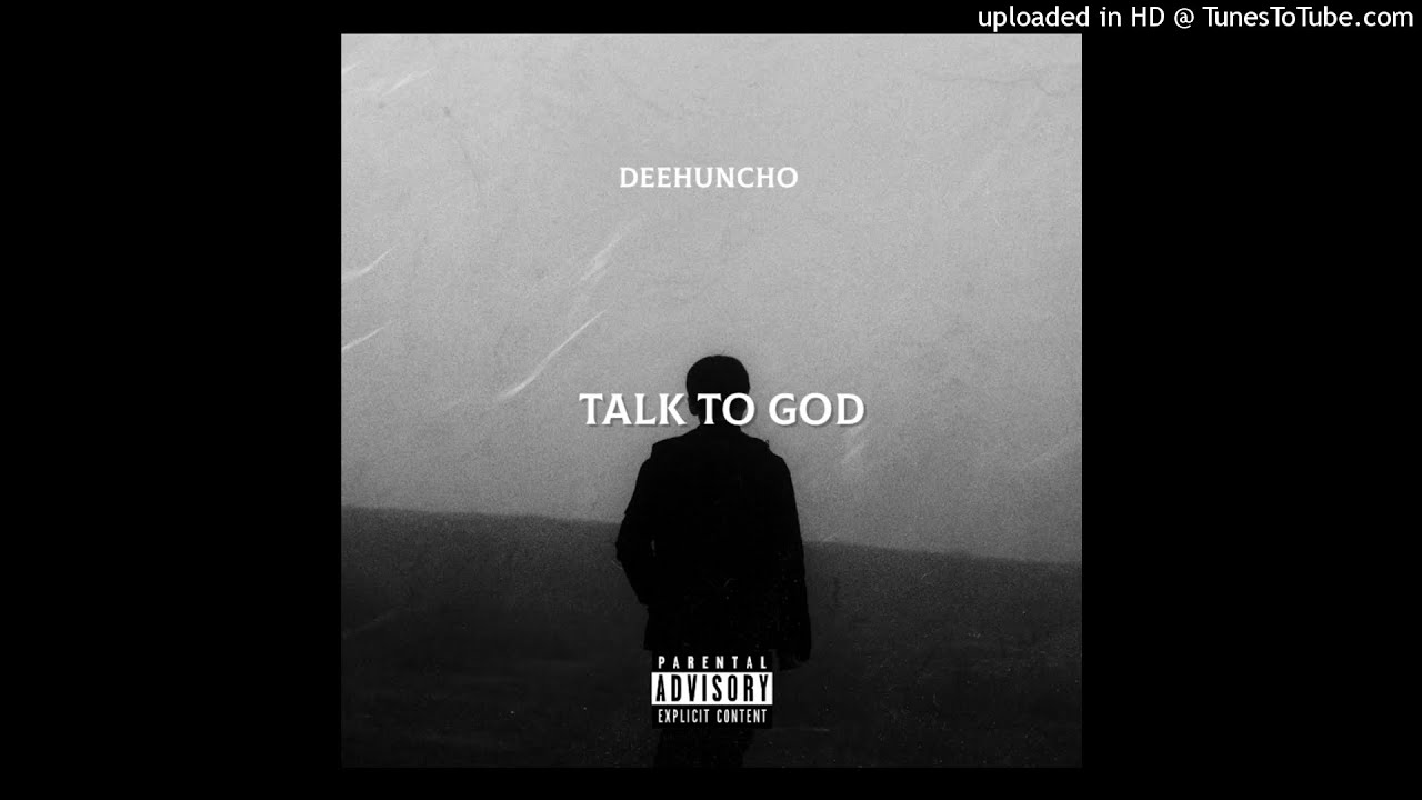 DeeHuncho - Talk to god(Prod.TNTxD)